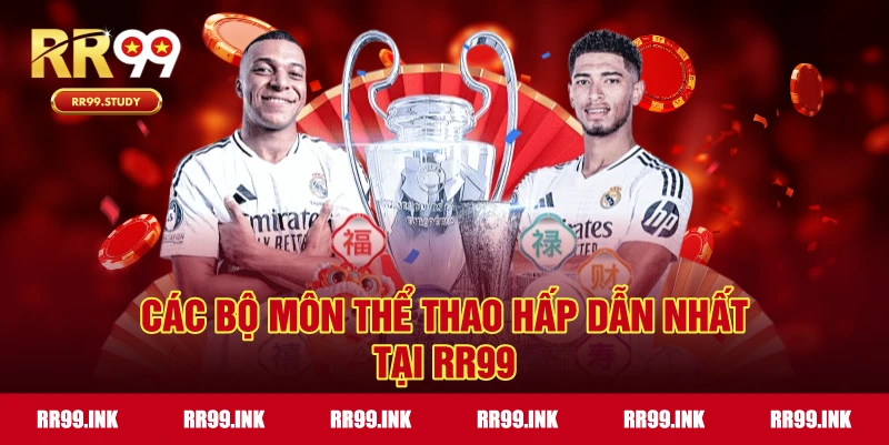 Các môn thể thao phổ biến và được yêu thích tại RR99